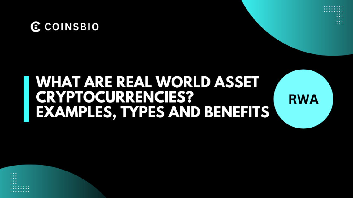 What are Real World Asset (RWAs) Cryptocurrencies? Examples, Types and Benefits-Featured Image