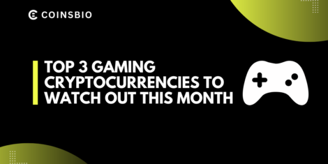 Top 3 Gaming Cryptocurrencies to Watch Out this Month-Featured Image