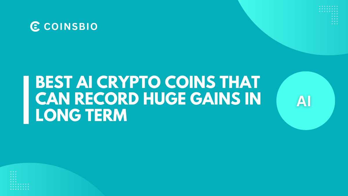 Best AI Crypto Coins That Can Record Huge Gains In Long Term
